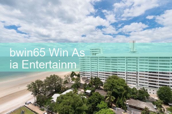 bwin65 ชนะ เอเชีย ความบันเทิง|fun88|play8|m88|w88|8xbet