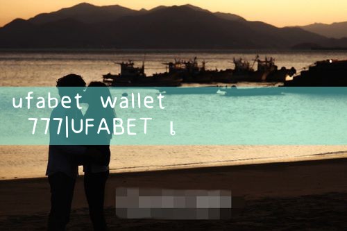 ufabet wallet 777|ufabet