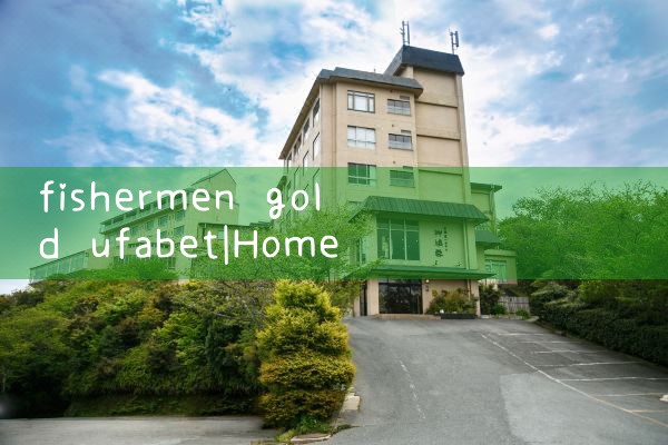 fishermen gold ufabet|ufabet